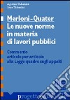 Merloni-quater. Le nuove norme in materia di lavori pubblici. Commento articolo per articolo alla legge quadro sugli appalti libro