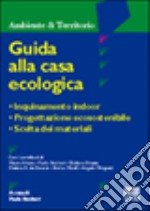 Guida alla casa ecologica libro