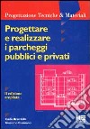Progettare e realizzare i parcheggi pubblici e privati libro