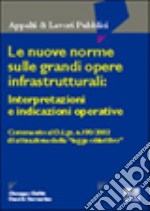 Le nuove norme sulle grandi opere infrastrutturali: interpretazioni e indicazioni operative