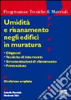 Umidità e risanamento negli edifici in muratura. Diagnosi, tecniche di intervento, strumentazioni di rilevamento, prevenzione libro