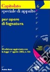 Capitolato speciale d'appalto per opere di fognatura. Con CD-ROM libro