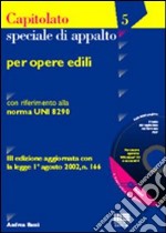 Capitolato speciale d'appalto per opere edili. Con riferimento alla norma UNI 8290. Con CD-ROM libro