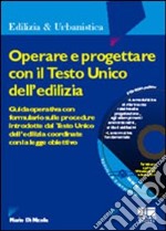 Operare e progettare con il Testo Unico dell'edilizia