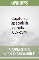 Capitolati speciali di appalto. CD-ROM libro