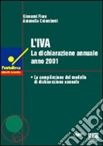 L'IVA. La dichiarazione annuale. Anno 2001 libro