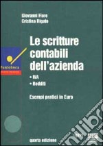 Le scritture contabili dell'azienda. IVA, redditi, esempi pratici in euro libro