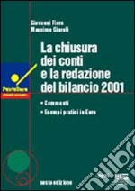 La chiusura dei conti e la redazione del bilancio 2001 libro