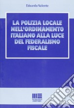 La polizia locale nell'ordinamento italiano alla luce del federalismo fiscale