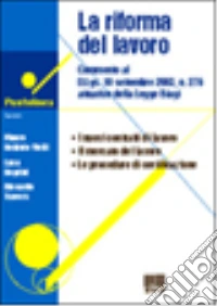 La riforma del lavoro. Commento al D.Lgs. 10 settembre 2003, n. 276 attuativo della Legge Biagi libro