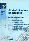 Gli studi di settore e i parametri. Periodo d'imposta 2003 libro