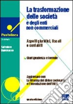 La trasformazione delle società e degli enti non commerciali libro