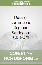 Dossier commercio Regione Sardegna. CD-ROM libro