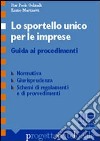 Lo sportello unico per le imprese. Guida ai procedimenti libro