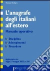 L'anagrafe degli italiani all'estero. Manuale operativo libro