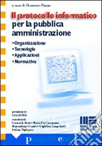 Il Protocollo informatico per la pubblica amministrazione libro