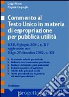 Commento al Testo Unico in materia di espropriazione per pubblica utilità libro