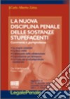 La nuova disciplina penale delle sostanze stupefacenti libro