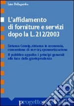 L'affidamento di forniture e servizi. Dopo la L. 212/2003 libro