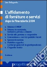 L'affidamento di forniture e servizi dopo la Finanziaria 2004 libro