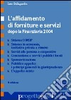 L'affidamento di forniture e servizi dopo la Finanziaria 2004 libro