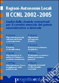 Regioni. Autonomie locali. Il CCNL 2002-2005 libro