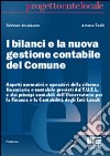 I bilanci e la nuova gestione contabile del comune. Aspetti normativi e operativi della riforma finanziaria e contabile previsti dal T.U.E.L. e... libro