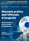 Manuale pratico dell'ufficiale d'anagrafe. Con CD-ROM libro