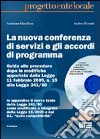 La nuova conferenza di servizi e gli accordi di programma. Con CD-ROM libro