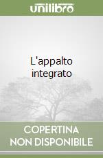 L'appalto integrato libro