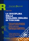 La disciplina della vigilanza edilizia in Toscana libro