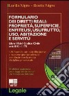 Formulario dei diritti reali: proprietà, superficie, enfiteusi, usufrutto, uso, abitazione e servitù libro