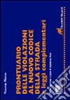 Prontuario delle violazioni al nuovo codice della strada e leggi complementari libro
