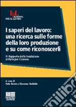 I saperi del lavoro: una ricerca sulle forme della loro produzione e su come riconoscerli