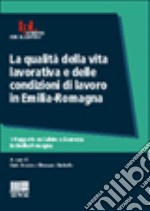 La qualità della vita lavorativa e delle condizioni di lavoro in Emilia Romagna