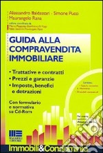 Guida alla compravendita immobiliare. Con CD-ROM