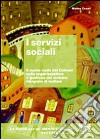 I servizi sociali. Il nuovo ruolo dei Comuni nella organizzazione e gestione del sistema integrato di welfare libro