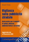 Vigilanza sulla pubblicità stradale. Guida pratica per il controllo di cartelli, affissioni, pubblicità fonica e su veicoli libro