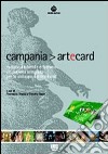 Campania artecard. Cultura, ambiente e turismo: un sistema integrato per lo sviluppo del territorio libro