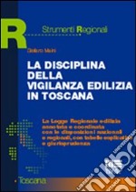 La disciplina della vigilanza edilizia in Toscana libro