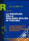 La disciplina della vigilanza edilizia in Toscana libro