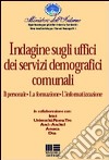 Indagine sugli uffici dei servizi demografici comunali libro di Ministero dell'interno (cur.)