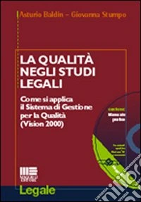 La qualità negli studi legali. Come si applica il sistema di gestione per la qualità (Vision 2000). Con CD-ROM libro