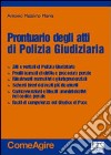 Prontuario degli atti di polizia giudiziaria libro