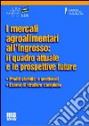 I mercati agroalimentari all'ingrosso: il quadro attuale e le prospettive future libro