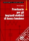 Prontuario per gli impianti elettrici di bassa tensione libro