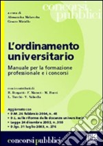 L'ordinamento universitario. Manuale per la formazione professionale e i concorsi libro