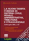 La nuova tariffa forense in materia civile, penale, amministrativa, tributaria e stragiudiziale libro