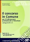 Il concorso in Comune per il collaboratore professionale e l'istruttore categorie B e C libro