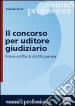 Il concorso per uditore giudiziario. Prova scritta di diritto penale